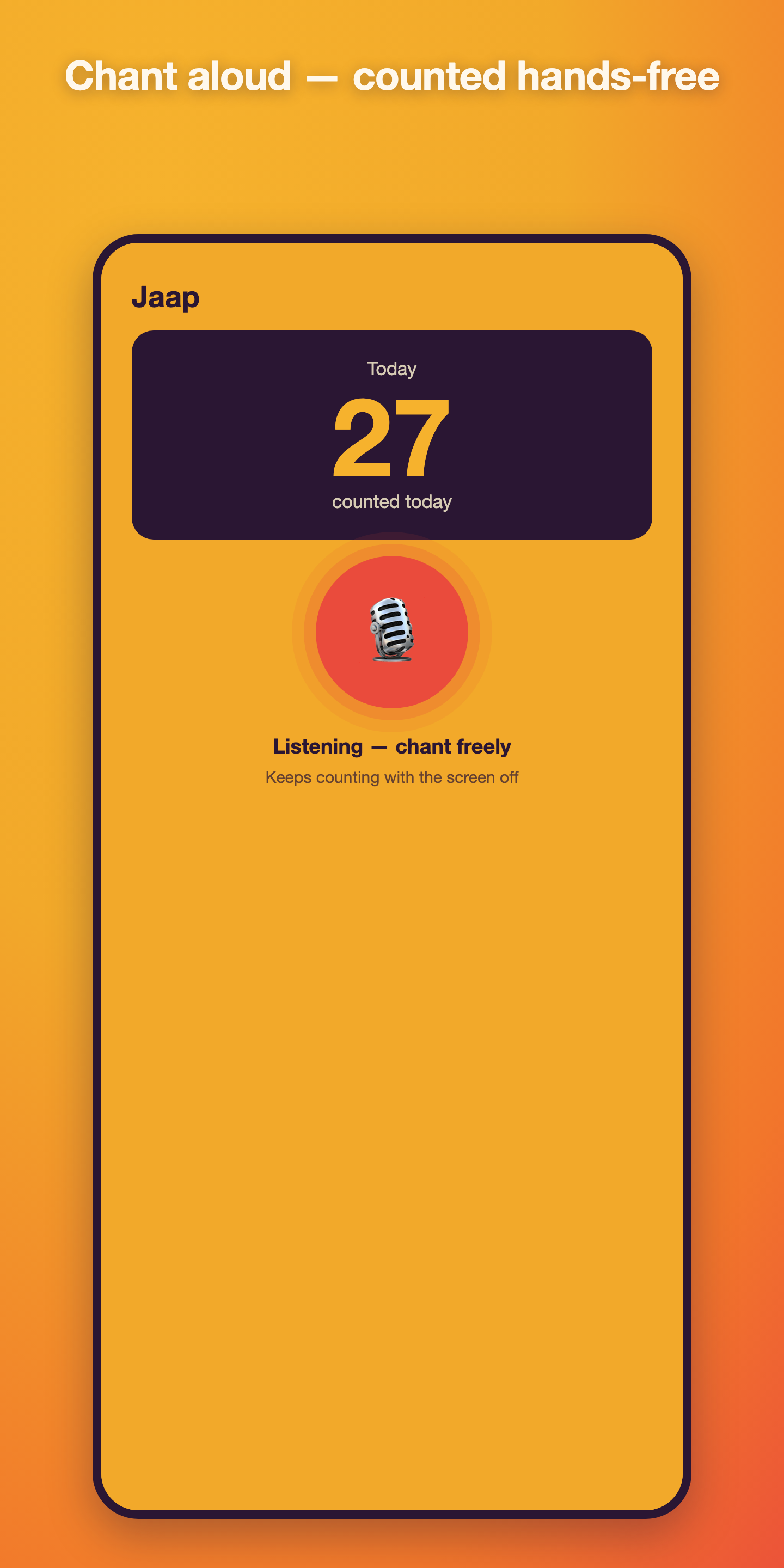 Chant aloud, counted hands-free